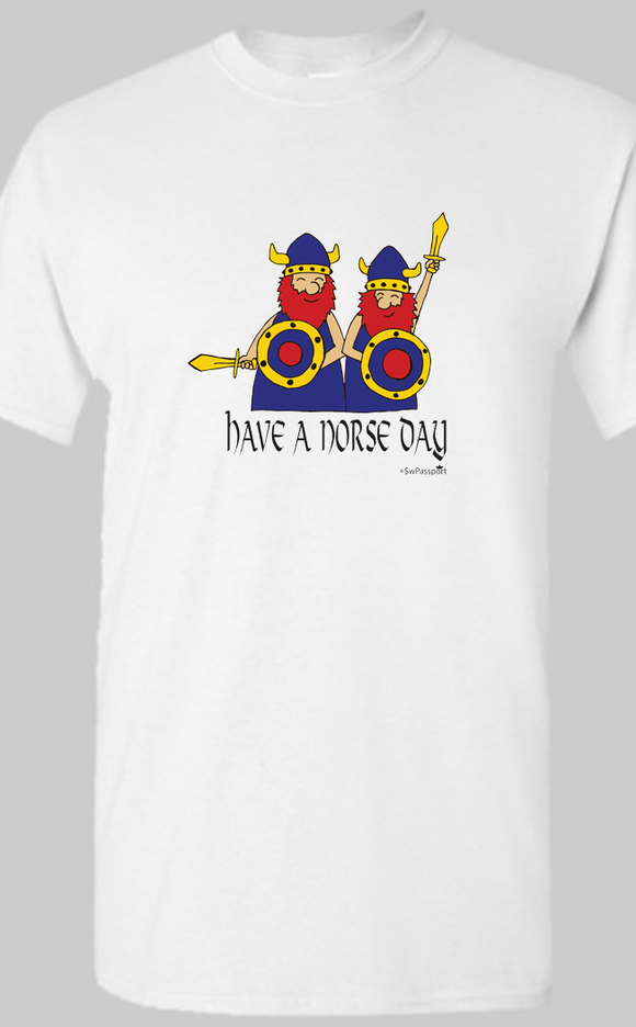 Have a Norse Day T-Shirts